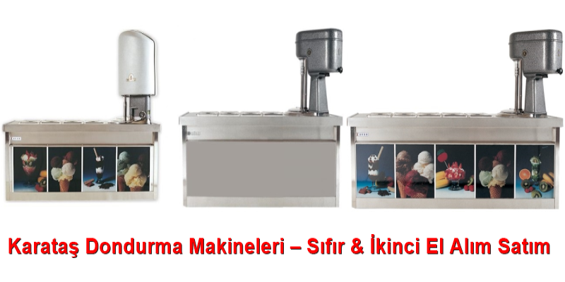 Karataş Dondurma Makineleri &ndash; Sıfır & İkinci El Alım Satım